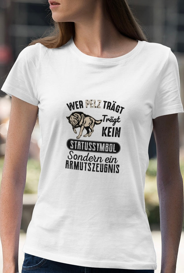 Pelz tragen ist ein Armutszeugnis - Frauen Premium Shirt