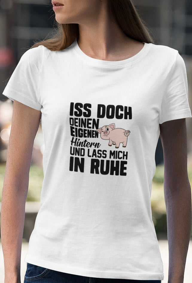 Iss doch deinen eigenen Hintern - Frauen Premium Shirt