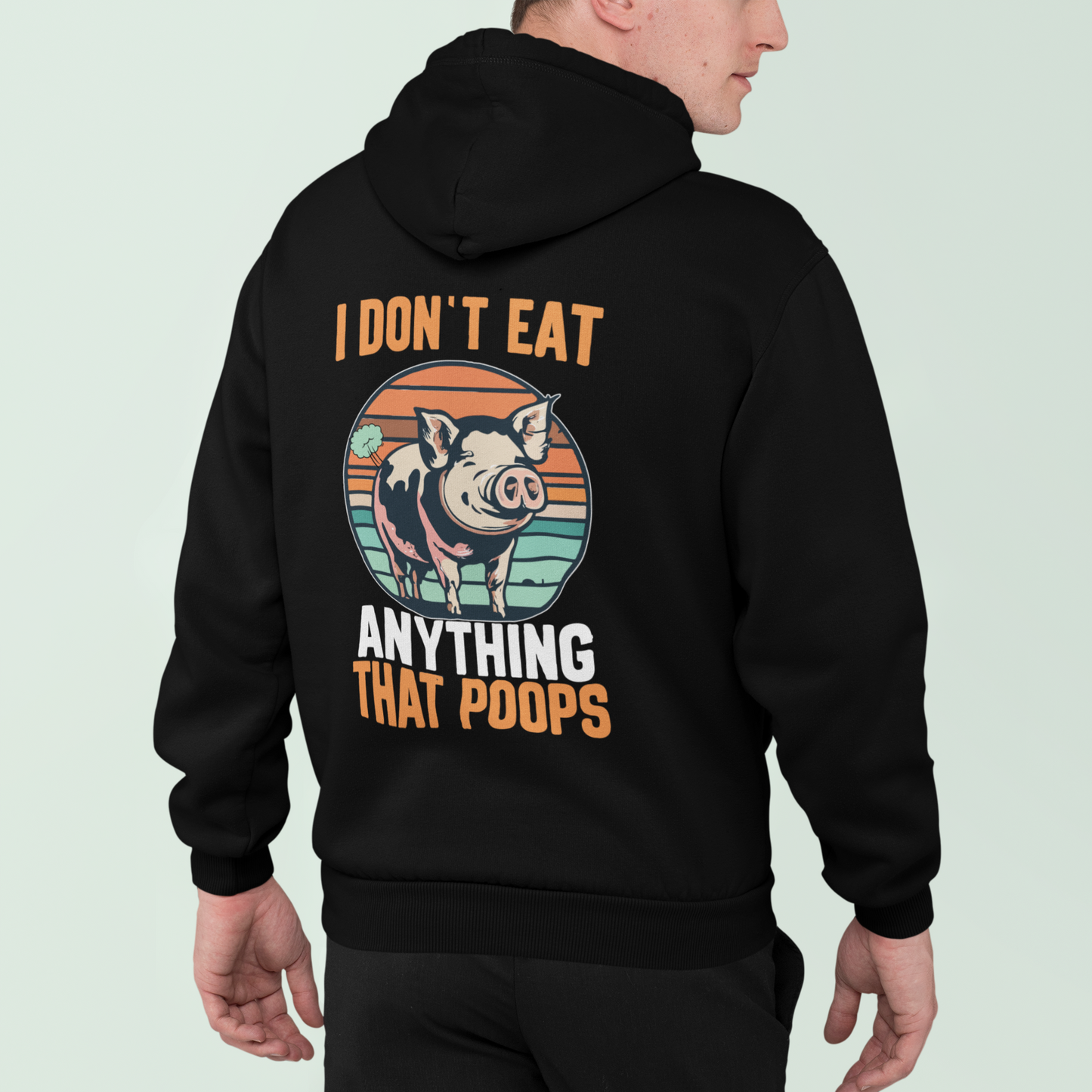 I don´t eat anything that poops - Premium Hoodie