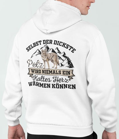 Selbst der dickste Pelz wird niemals ein kaltes Herz wärmen - Premium Hoodie