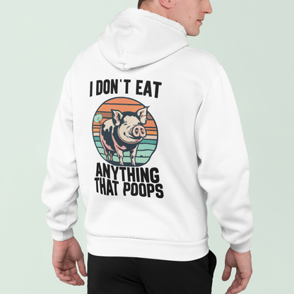 I don´t eat anything that poops - Premium Hoodie