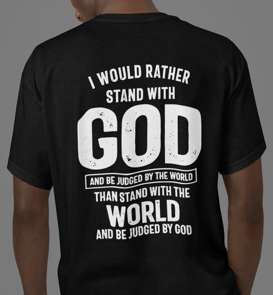 I would rather stand with GOD - Premium Shirt