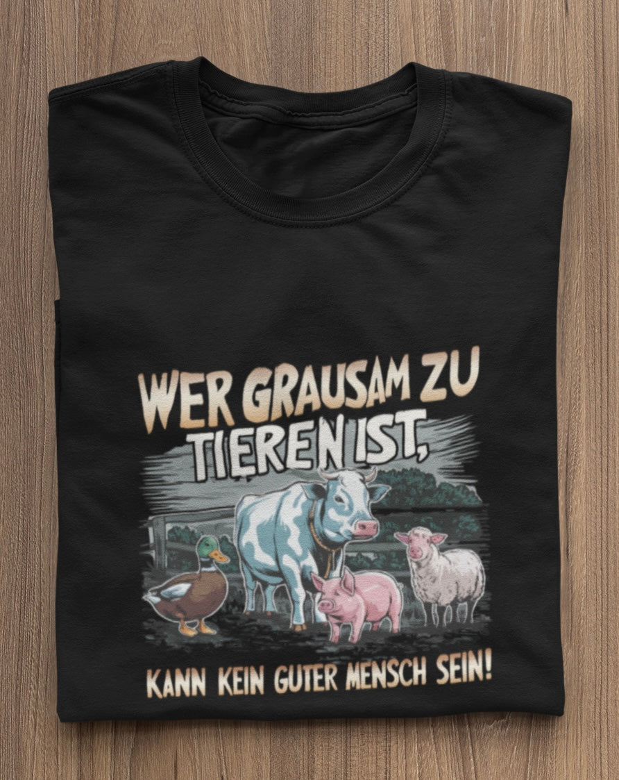 Wer grausam zu Tieren ist - Premium Shirt