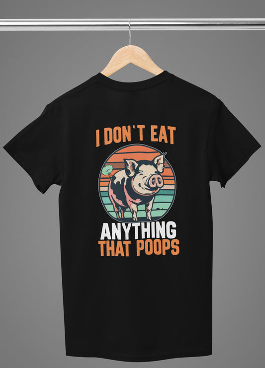 I don´t eat anything that poops - Premium Shirt