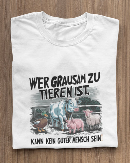 Wer grausam zu Tieren ist - Premium Shirt