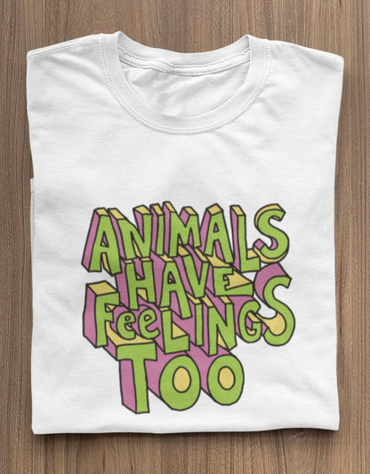 Animals have feelings too - Premium Shirt