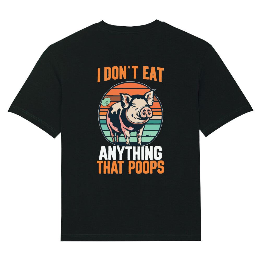 I don´t eat anything that poops - Oversize Shirt – Veganbros